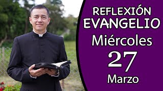 Evangelio de Hoy Miércoles 27 de Marzo de 2024 Lectura y Reflexión [upl. by Latsyrc488]