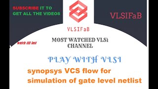 VCS FLOW  NETLIST  SYNOPSYS  VLSI  ASIC DESIGN  PHYSICAL DESIGN  VLSIFaB [upl. by Ahtanoj]