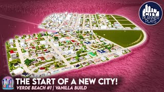 The Start of a Brand New Vanilla City in Cities Skylines Verde Beach 1 [upl. by Atikehs287]