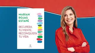 AUDIOLIBRO EXPRESS Recupera tu mente reconquista tu vida de Marian Rojas Resumen extendido [upl. by Alehcim989]