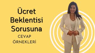 quotÜcret Beklentiniz Nedir quot Mülakat Sorusuna Verilebilecek Cevap Örnekleri [upl. by Enilarac]