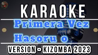 🎤Karaoke Primera Vez Hasoru O Version kizomba 2023 timorleste 2023 karaoke kizomba omzu liri [upl. by Laersi]