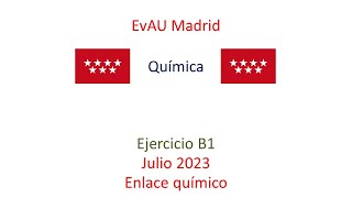 🧑‍🎓QUÍMICA JULIO 2023 EJERCICIO B1 👀 Examen EvAU Madrid 🧰 [upl. by Mendes]