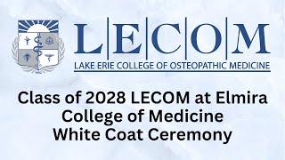 LECOM Elmira College of Medicine White Coat  2024 [upl. by Elayor]