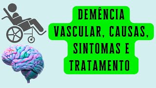 Demência Vascular causas sintomas e tratamento [upl. by Akeryt]