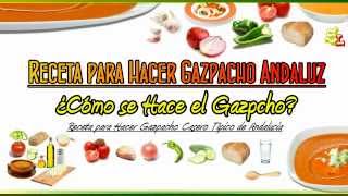 Receta de Gazpacho Andaluz Recetas de Gazpachos Sopas Frias Tipos de Gazpachos [upl. by Elum]