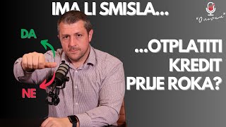 Prijevremena otplata kredita RAZMISLITE još jednom [upl. by Ackerley889]