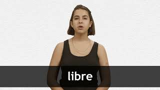 How to pronounce LIBRE in French [upl. by Ahseal]