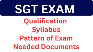 SGT EXAM  Qualification  Syllabus  Pattern of Exam  Needed Documents [upl. by Heinrike346]