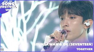 Seungkwan ampDKSEVENTEEN Together2021 KBS Song Festival211217 Siaran KBS World TV [upl. by Veradis504]