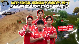 HIGHLIGHT TEAMFIGHT BTR RA DAY 1 PLAYOFFS RUTHLESS COG S4  LUXXY KEMBALI BERMAIN [upl. by Rennug431]