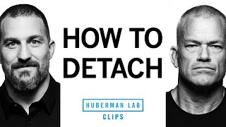 How to Detach A Super Power for Life amp Leadership  Jocko Willink amp Dr Andrew Huberman [upl. by Onej]