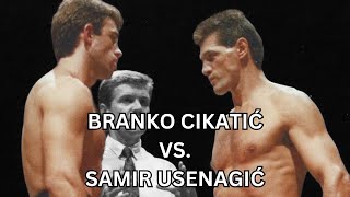 Branko CIKATIĆ vs Samir USENAGIĆ [upl. by Remled]