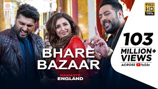 Bhare Bazaar – Namaste England Arjun Parineeti Badshah Rishi Rich Vishal Dadlani Payal Dev [upl. by Goebel]