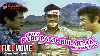 AKOY PARU PARO BULAKLAK NAMAN AKO 1973  Full Movie Compiled  Dolphy Babalu Panchito [upl. by Kenimod]