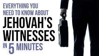 Everything You Need to Know About Jehovahs Witnesses in 5 Minutes [upl. by Ecirahs937]