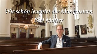 Wie schön leuchtet der Morgenstern  Bert Matter  eerste zondag na Epiphanias [upl. by Maples]