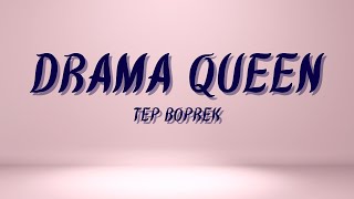 DRAMA QUEEN  TEP BOPREK [upl. by Andromada]