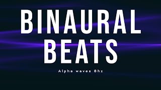 Alpha waves 8 hz Binaural beats for meditation  DEEP focus concentration and letting go [upl. by Ilojna586]