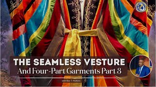 The Seamless Vesture and FourPart Garments 3  Rev T Mahere [upl. by Krysta]