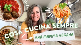 5 piatti che mangio ogni settimana  ricette facili per tutta la famiglia  sane e vegan [upl. by Nylodnewg470]