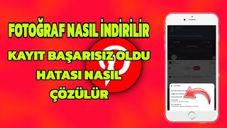 Pinterest Fotoğraf Nasıl İndirilirKayıt Başarısız Oldu Hatası Nasıl Çözülür [upl. by Marjy399]