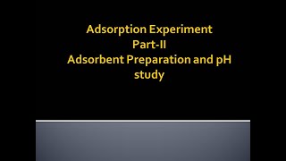 ADSORPTION EXPERIMENT II [upl. by Etiuqal]