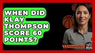 When Did Klay Thompson Score 60 Points  TheSportXpertcom [upl. by Rramel]