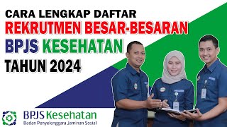 CARA LENGKAP DAFTAR LOWONGAN KERJA BPJS KESEHATAN TAHUN 2024 [upl. by Alanson]