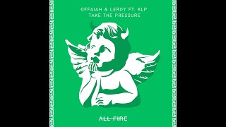 OFFAIAH amp Leroy feat KLP  Take The Pressure Extended Mix [upl. by Aleemaj]