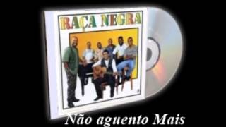 Não aguento Mais  Raça Negra [upl. by Mungovan57]