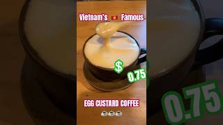 MUST TRY Vietnams Famous Egg Coffee For Under 1 ☕️🥚🇻🇳 vietnamesecoffee shorts [upl. by Smallman]