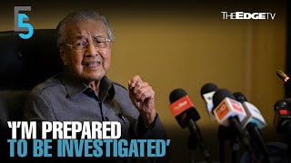 EVENING 5 Mahathir prepared to be investigated [upl. by Madora]