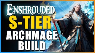 Enshrouded  Updated STier Mage Build To Crush All Content THE ULTIMATE ARCHMAGE Is BUSTED [upl. by Romeo89]