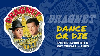 Dragnet Soundtrack  Dance Or Die  Peter Aykroyd Pat Thrall  1987 [upl. by Anial]