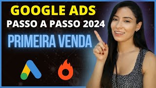 Google Ads PASSO A PASSO  Como Anunciar no Google Ads como Afiliado em 2024  Primeira Venda [upl. by Theone]