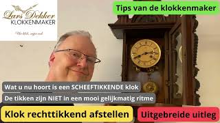 Klok rechttikkend afstellen uitgebreide uitleg  Tips van de klokkenmaker [upl. by Anyaj]