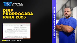 DIRF PRORROGADA para 2025  ferrou vai enviar ainda a DIRF dirfprorrogada [upl. by Aihsei]