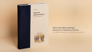 Mazurek Dąbrowskiego Muzyczne narodziny hymnu  The ‘Dąbrowski Mazurka’ The Anthem’s Musical Birth [upl. by Thrift]