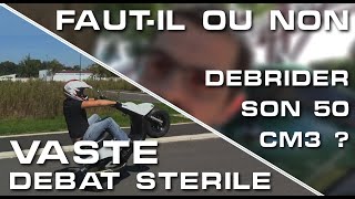 FAUTIL OU NON DEBRIDER SON 50 cm3  Vaste débat stérile AutismeAsperger [upl. by Glovsky719]