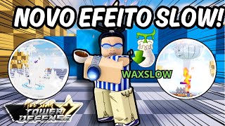 NEW CODE  TESTEI NEW 6 STAR COM NEW EFEITO quot WAXSLOW quot NO ALL STAR TOWER DEFENSE ROBLOX [upl. by Bendicty]