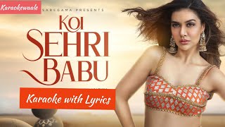 Koi Sehri Babu Karaoke with Lyrics  Divya Agarwal  Karaokewaale [upl. by Akeenahs891]