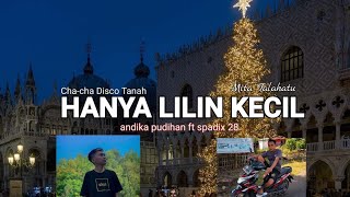 HANYA LILIN KECIL  NATAL REMIX  ANDIKA PUDIHAN Ft SPADIX 28  DISCO TANAH [upl. by Notsehc]