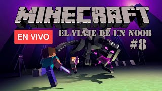 MINECRAFT  EL VIAJE DE UN NOOB 8  Gameplay Directo [upl. by Matilda]