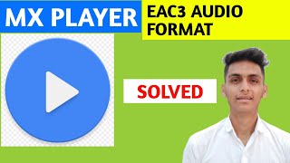 Mx Player EAC3 Audio Format Not Support  Fix EAC3 Audio Problem [upl. by Onidranreb393]