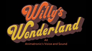 Willy’s Wonderland All Animatronic’s Voice and Sound [upl. by Nraa99]