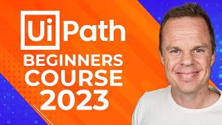 UiPath Beginners Course 2023  How to Get Started [upl. by Oberon]