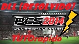 ERRO DLL PES 2014 RESOLVIDO PC [upl. by Eak]