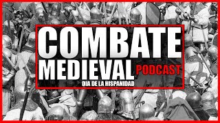 COMBATE MEDIEVAL PODCAST 4  DIA DE LA HISPANIDAD [upl. by Themis]