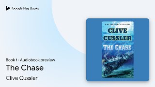 The Chase Book 1 by Clive Cussler · Audiobook preview [upl. by Auohs]